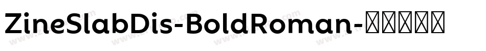 ZineSlabDis-BoldRoman字体转换
