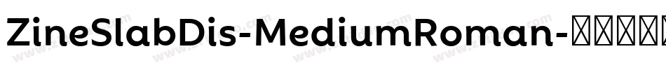 ZineSlabDis-MediumRoman字体转换