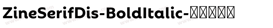 ZineSerifDis-BoldItalic字体转换