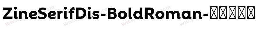 ZineSerifDis-BoldRoman字体转换