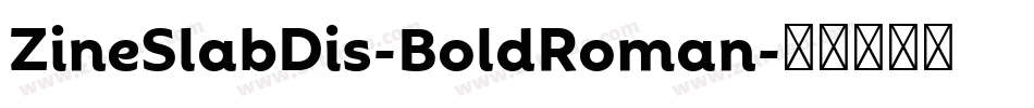 ZineSlabDis-BoldRoman字体转换