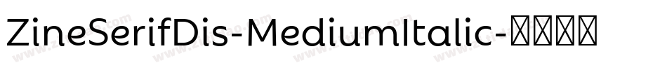 ZineSerifDis-MediumItalic字体转换