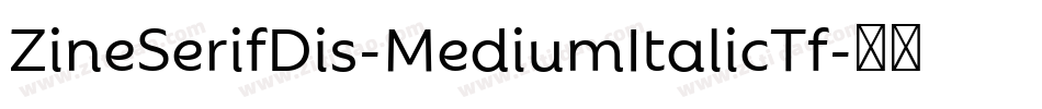 ZineSerifDis-MediumItalicTf字体转换