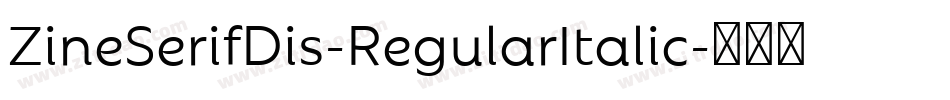ZineSerifDis-RegularItalic字体转换