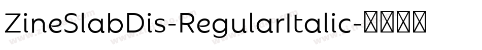ZineSlabDis-RegularItalic字体转换