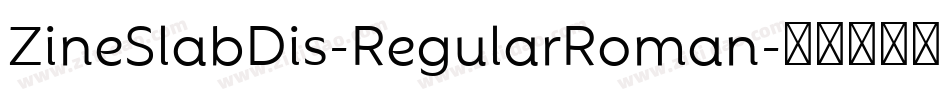 ZineSlabDis-RegularRoman字体转换