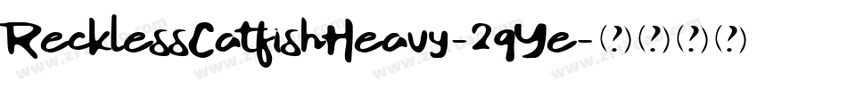 RecklessCatfishHeavy-2qYe字体转换
