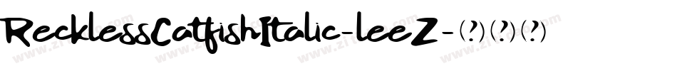 RecklessCatfishItalic-leeZ字体转换
