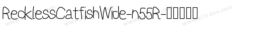 RecklessCatfishWide-n55R字体转换