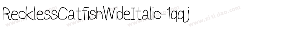 RecklessCatfishWideItalic-1qqj字体转换