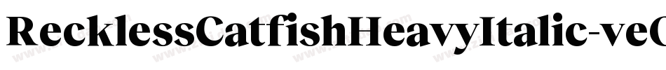 RecklessCatfishHeavyItalic-veO4字体转换