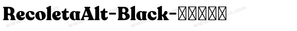 RecoletaAlt-Black字体转换