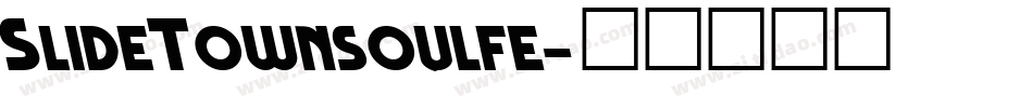 SlideTownsoulfe字体转换