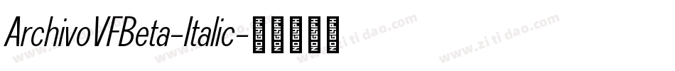 ArchivoVFBeta-Italic字体转换