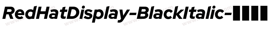 RedHatDisplay-BlackItalic字体转换