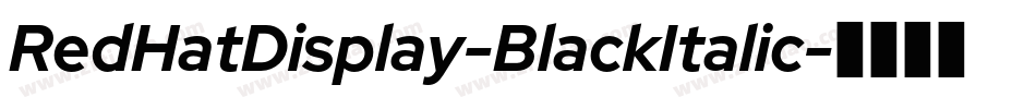 RedHatDisplay-BlackItalic字体转换