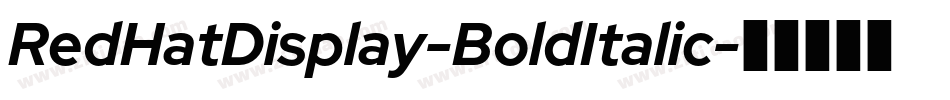 RedHatDisplay-BoldItalic字体转换