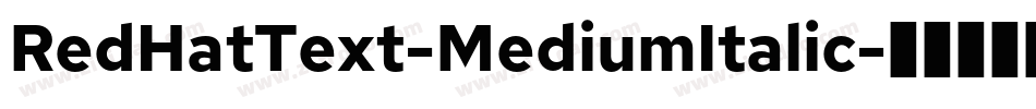 RedHatText-MediumItalic字体转换
