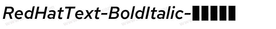 RedHatText-BoldItalic字体转换