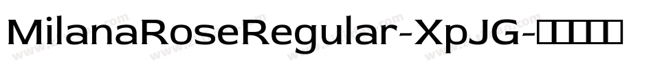 MilanaRoseRegular-XpJG字体转换 MilanaRoseRegular-XpJG字体转换