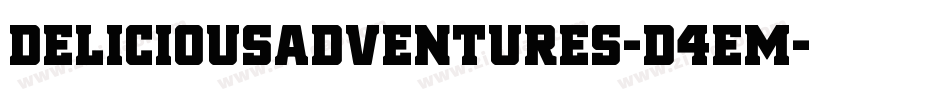 DeliciousAdventures-D4Em字体转换 DeliciousAdventures-D4Em字体转换