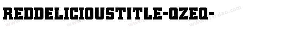 RedDeliciousTitle-qzEq字体转换 RedDeliciousTitle-qzEq字体转换