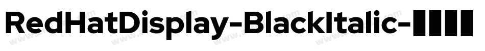 RedHatDisplay-BlackItalic字体转换