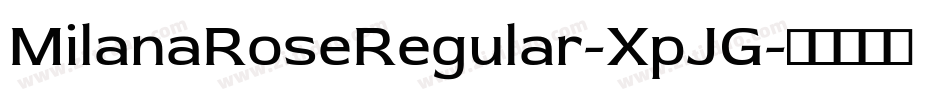 MilanaRoseRegular-XpJG字体转换 MilanaRoseRegular-XpJG字体转换