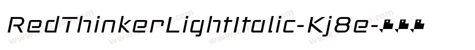 RedThinkerLightItalic-Kj8e字体转换 RedThinkerLightItalic-Kj8e字体转换