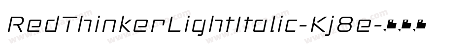 RedThinkerLightItalic-Kj8e字体转换 RedThinkerLightItalic-Kj8e字体转换