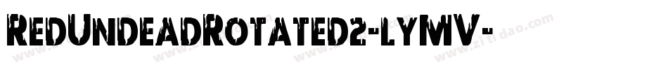 RedUndeadRotated2-lyMV字体转换 RedUndeadRotated2-lyMV字体转换