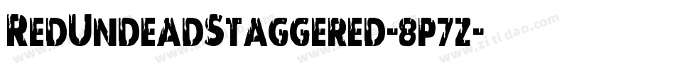 RedUndeadStaggered-8p7z字体转换 RedUndeadStaggered-8p7z字体转换