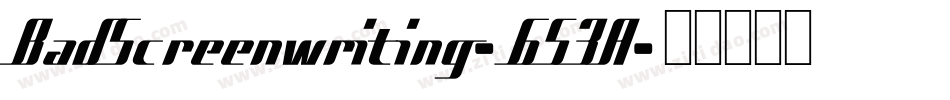 BadScreenwriting-653A字体转换