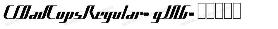 CfBadCopsRegular-gJA6字体转换