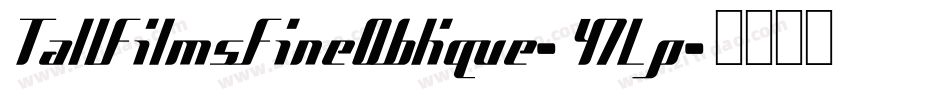 TallFilmsFineOblique-47Lp字体转换