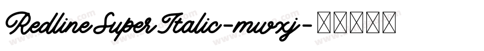 RedlineSuperItalic-mwxj字体转换