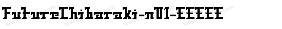 FutureChibaraki-nO1字体转换