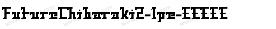 FutureChibaraki2-1pe字体转换