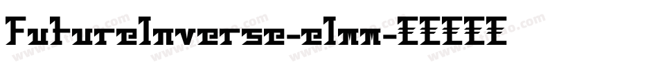 FutureInverse-elmm字体转换
