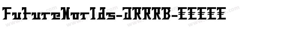 FutureWorlds-JRRRB字体转换