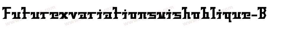 Futurexvariationswishoblique-ByG字体转换