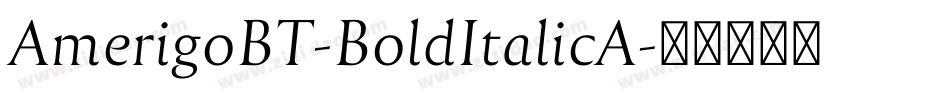 AmerigoBT-BoldItalicA字体转换