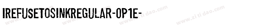 IRefuseToSinkRegular-Op1e字体转换