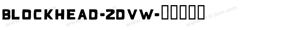 Blockhead-2dvW字体转换