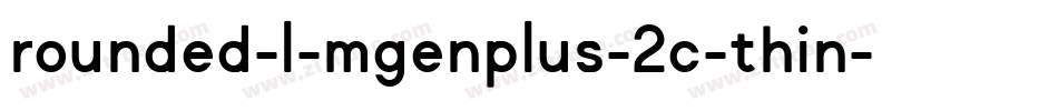 rounded-l-mgenplus-2c-thin字体转换 rounded-l-mgenplus-2c-thin字体转换