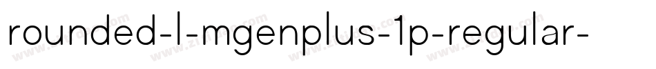rounded-l-mgenplus-1p-regular字体转换