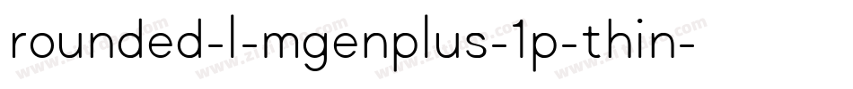 rounded-l-mgenplus-1p-thin字体转换