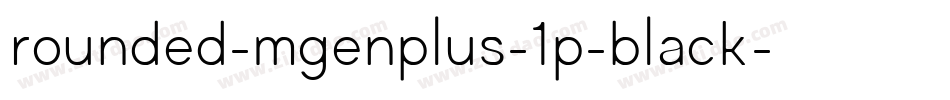 rounded-mgenplus-1p-black字体转换