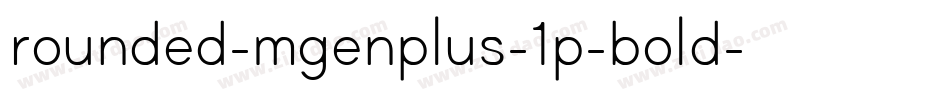 rounded-mgenplus-1p-bold字体转换