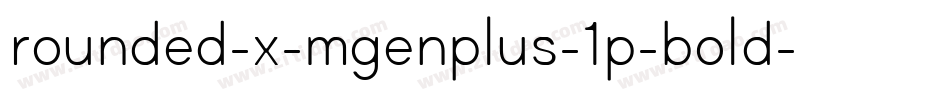 rounded-x-mgenplus-1p-bold字体转换